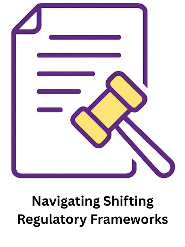 Navigating Shifting Regulatory Frameworks